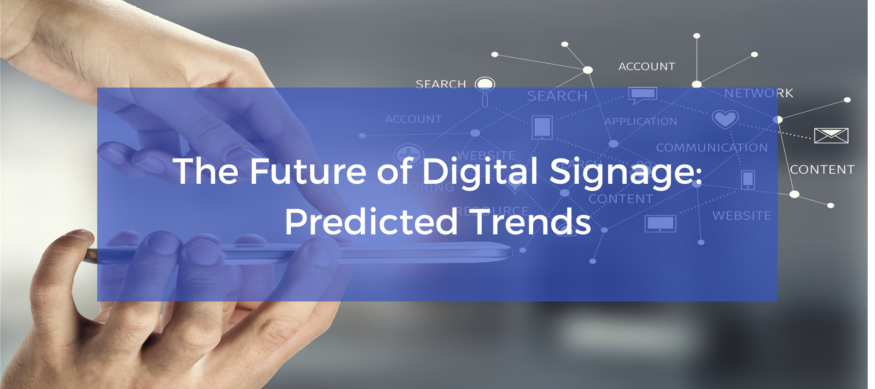 The Future of Digital Signage Predicted Trends